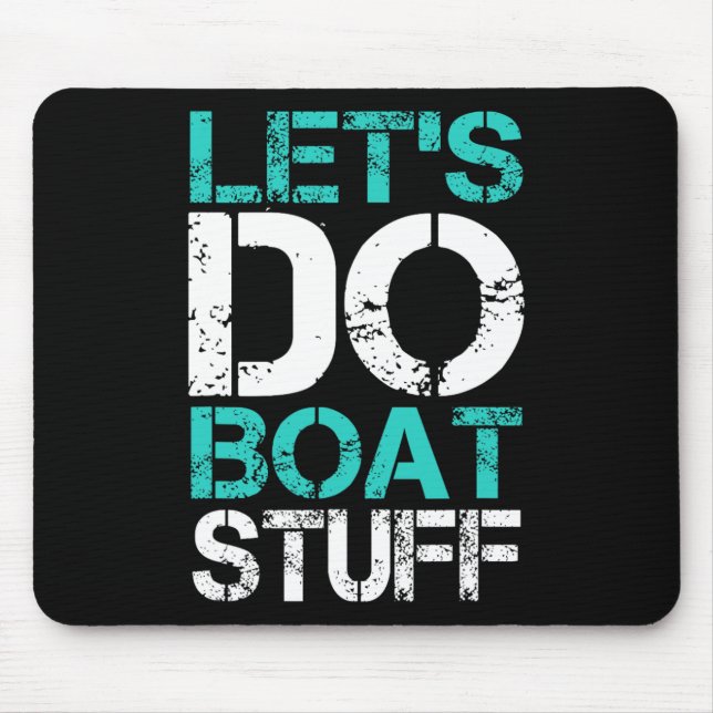 Let's Do Boat Stuff Funny Lake Boating Vacation Cr Mouse Mat (Front)