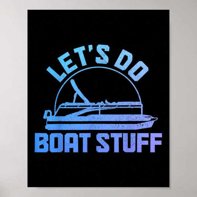 Let's Do Boat Stuff Pontoon Captain Funny Boating  Poster (Front)