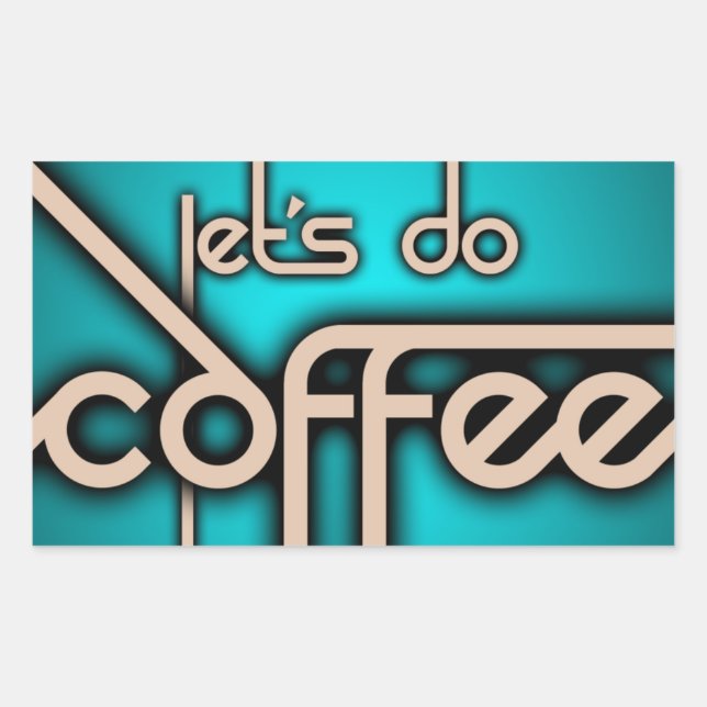 let's do coffee rectangular sticker (Front)