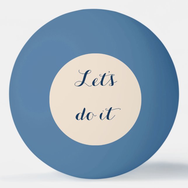 Lets do it. ping pong ball (Front)