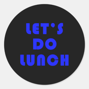 Let'S Do Lunch Classic Round Sticker