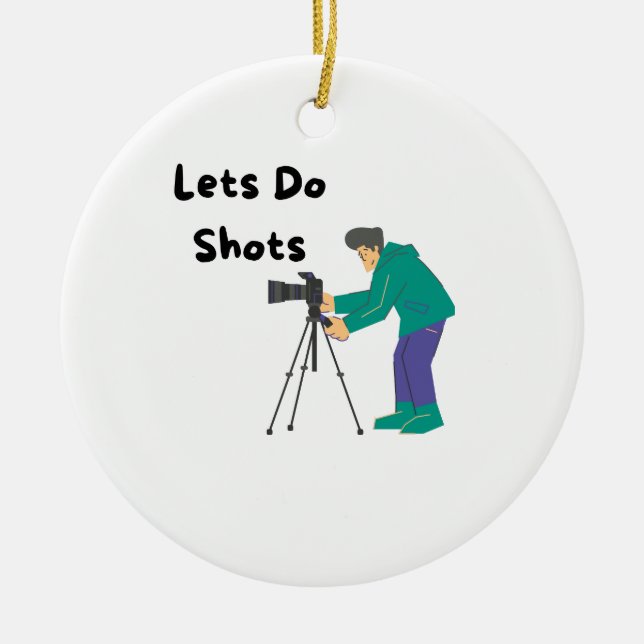 Lets Do Shots with a photographer Ceramic Tree Decoration (Front)