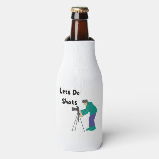 Lets Do Shots with a Photographer on a  Bottle Cooler