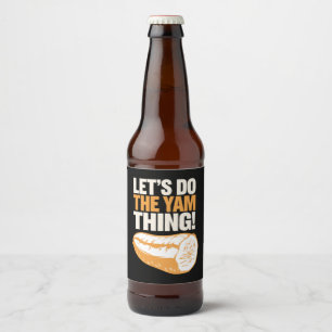Let's Do The Yam Thing Thanksgiving Sweet Potato Beer Bottle Label