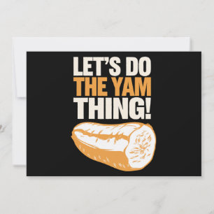 Let's Do The Yam Thing Thanksgiving Sweet Potato  Invitation