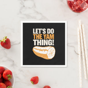 Let's Do The Yam Thing Thanksgiving Sweet Potato Napkin