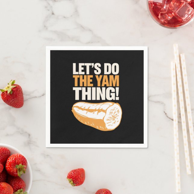 Let's Do The Yam Thing Thanksgiving Sweet Potato  Napkin (Insitu)