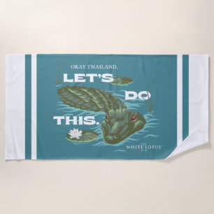 "Let's Do This" Alligator - The White Lotus Beach Towel