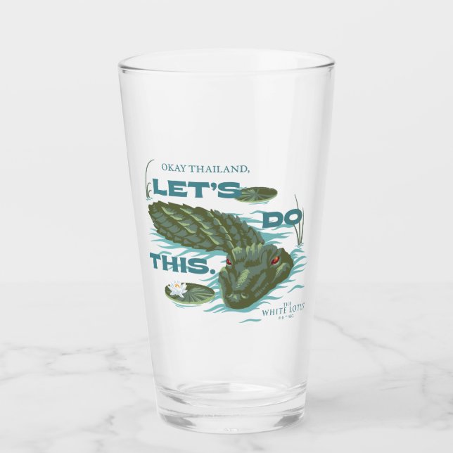 "Let's Do This" Alligator - The White Lotus Glass (Front)