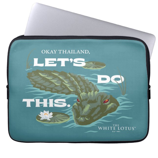 "Let's Do This" Alligator - The White Lotus Laptop Sleeve (Front)