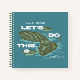 "Let's Do This" Alligator - The White Lotus Notebook
