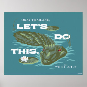 "Let's Do This" Alligator - The White Lotus Poster