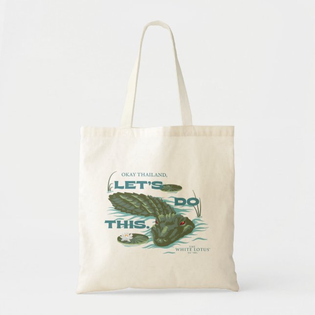 "Let's Do This" Alligator - The White Lotus Tote Bag (Front)