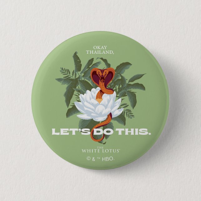 "Let's Do This" Cobra - The White Lotus 6 Cm Round Badge (Front)