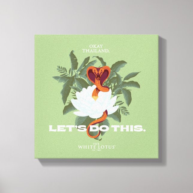 "Let's Do This" Cobra - The White Lotus Canvas Print (Front)