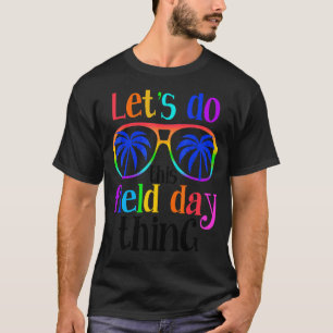 Let's Do This Field Day Thing Colours Quote Glasse T-Shirt