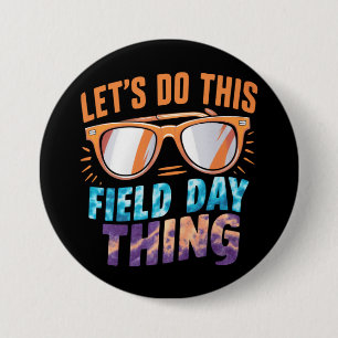 Let's Do This Field Day Thing Sunglasses Teacher  7.5 Cm Round Badge