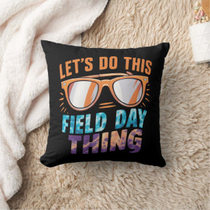 Let's Do This Field Day Thing Sunglasses Teacher  Cushion