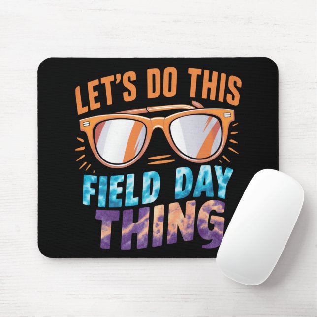 Let's Do This Field Day Thing Sunglasses Teacher  Mouse Mat (With Mouse)