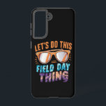 Let's Do This Field Day Thing Sunglasses Teacher  Samsung Galaxy Case<br><div class="desc">Let's Do This Field Day Thing Sunglasses Teacher School</div>