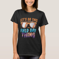 Let's Do This Field Day Thing Sunglasses Teacher