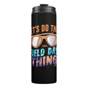 Let's Do This Field Day Thing Sunglasses Teacher Thermal Tumbler