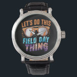 Let's Do This Field Day Thing Sunglasses Teacher  Watch<br><div class="desc">Let's Do This Field Day Thing Sunglasses Teacher School</div>