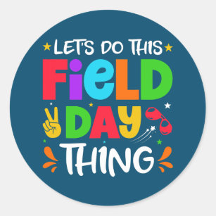 Let's Do This Field Day Thing Teacher Student Classic Round Sticker