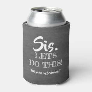 Let's Do This - Funny Bridesmaid Proposal Can Cooler