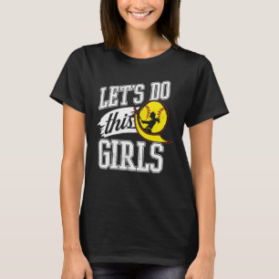 Lets Do This Girls Softball Baseball Player Mom D T-Shirt