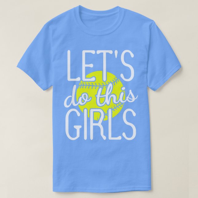 LETS DO THIS LS SOFTBALL FASTPITCH T-Shirt (Design Front)