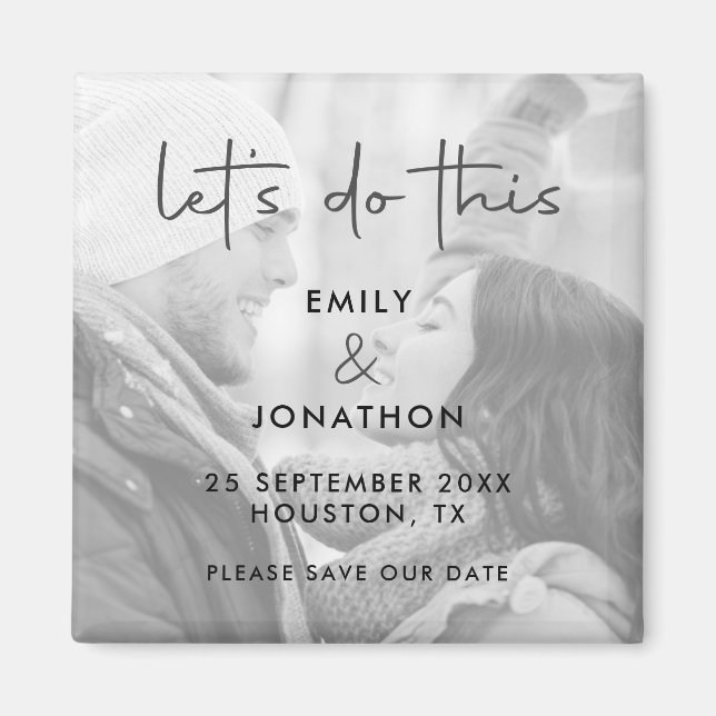 Lets Do This Photo Black White Save The Date Magnet (Front)