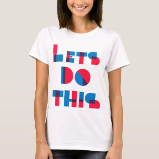 Let's Do This T-Shirt