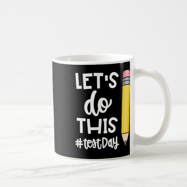 Lets Do This Test Day State Testing Teacher Motiva Coffee Mug (Right)