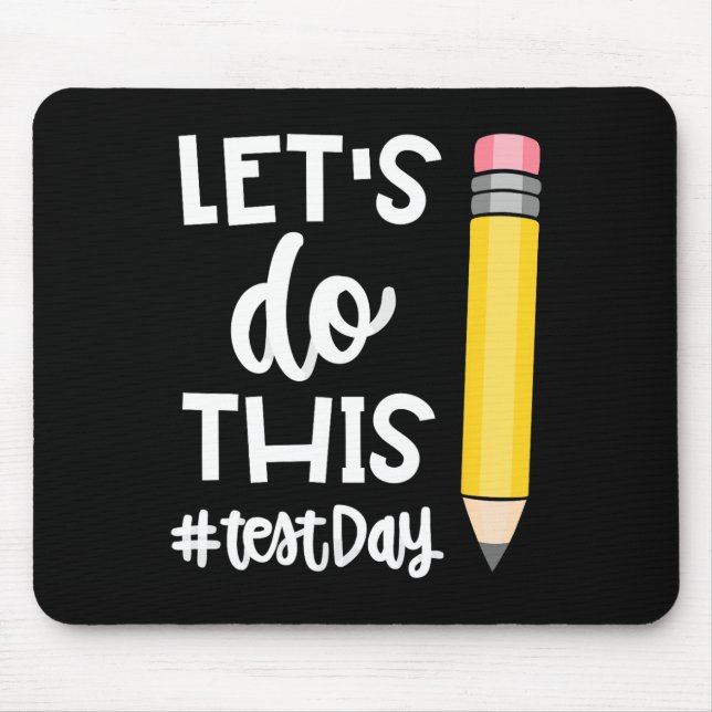 Lets Do This Test Day State Testing Teacher Motiva Mouse Mat (Front)
