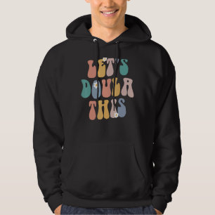 lets Doula This Birth Worker Midwife Groovy Retro Hoodie