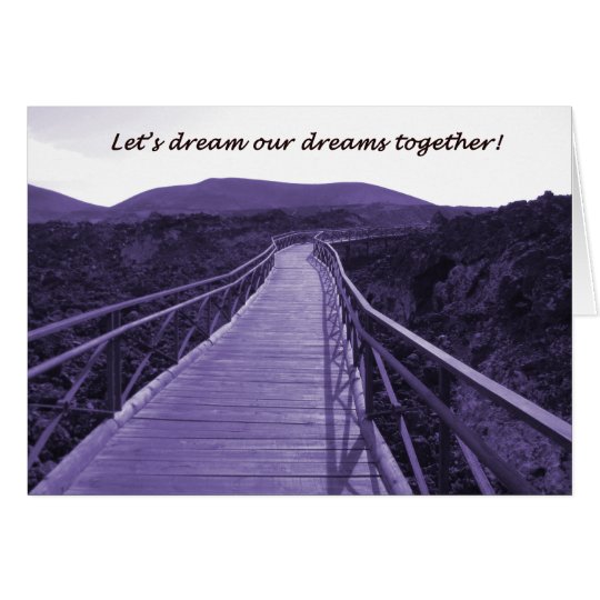 Let's dream our dreams together! card