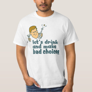 Let's drink and ..... funny t-shirt