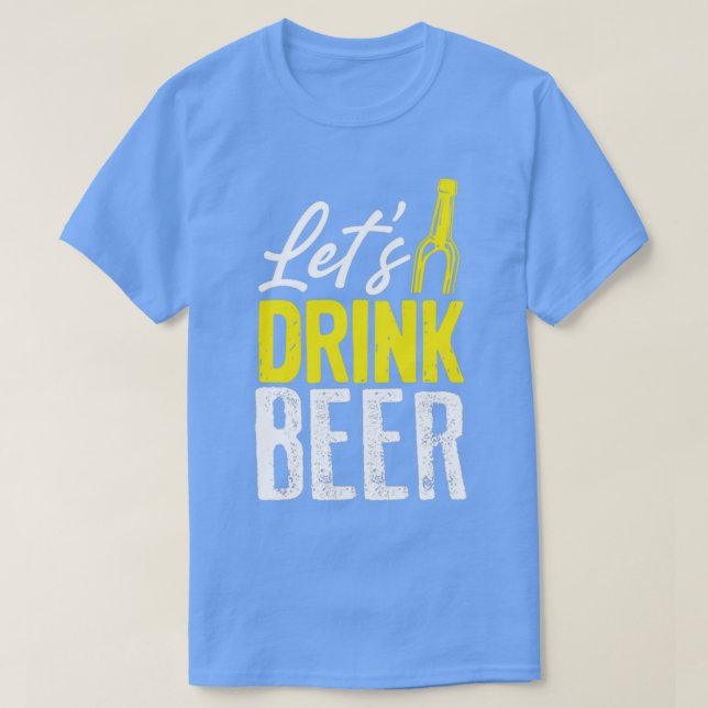 Lets drink beer T-Shirt (Design Front)