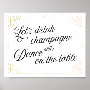 Let's drink champagne & dance on the table poster