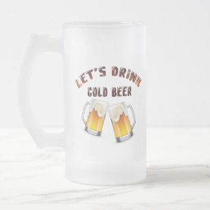 let's drink golden beer    frosted glass beer mug