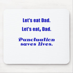 Lets Eat Dad Punctuation Saves Lives Mouse Mat