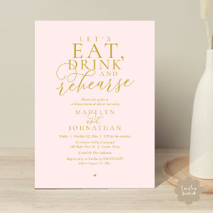 "Let's eat, drink and rehearse", Rehearsal Dinner Invitation