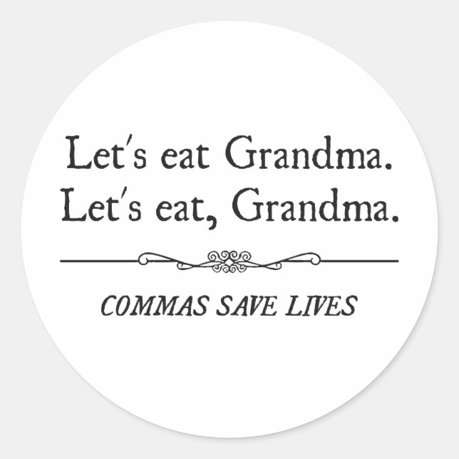 Let's Eat Grandma Commas Save Lives Classic Round Sticker (Front)
