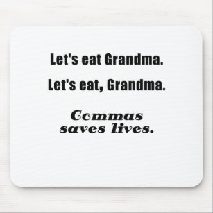 Lets Eat Grandma Commas Save Lives Mouse Mat