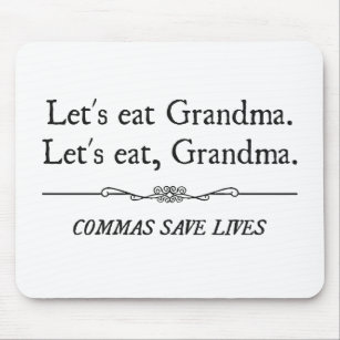 Let's Eat Grandma Commas Save Lives Mouse Mat