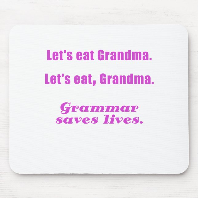 Let's Eat Grandma Grammar Saves Lives Mouse Mat (Front)