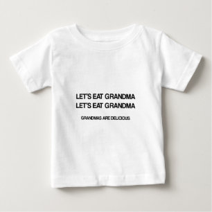 Let's Eat Grandma, Grandmas Are Delicious Baby T-Shirt