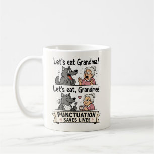 Lets Eat Grandma Punctuation Saves Lives Coffee Mug