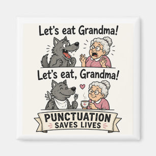 Lets Eat Grandma Punctuation Saves Lives Magnet